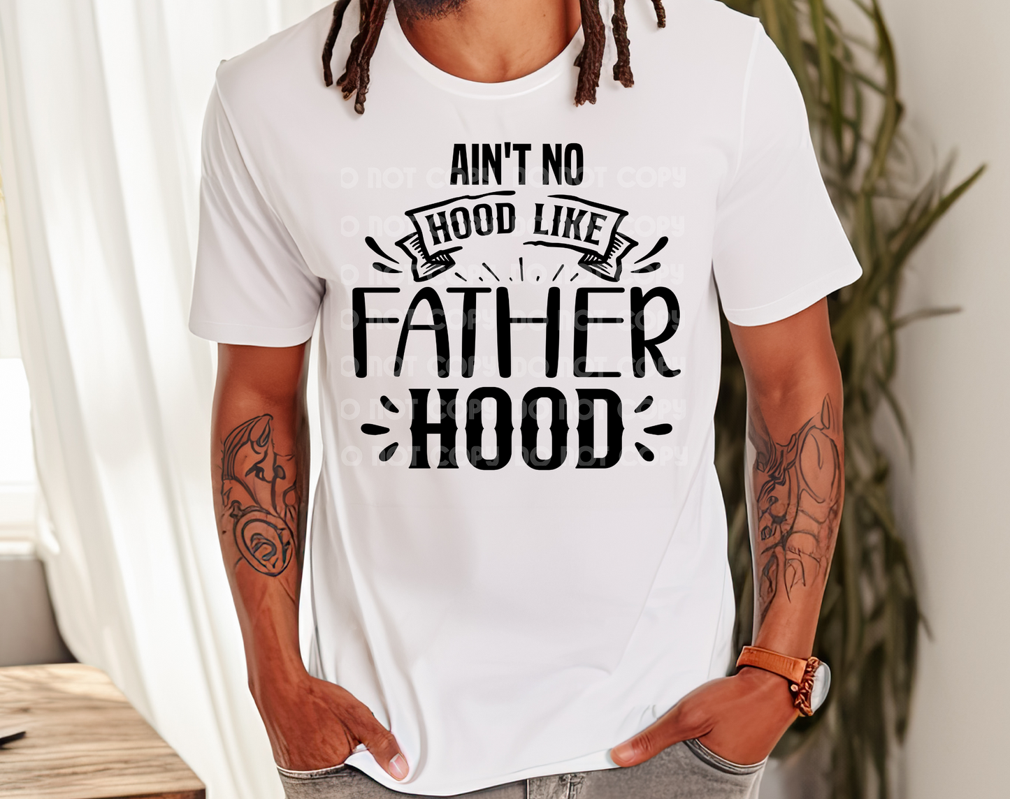 Ain't No Hood Like Fatherhood DTF Transfer