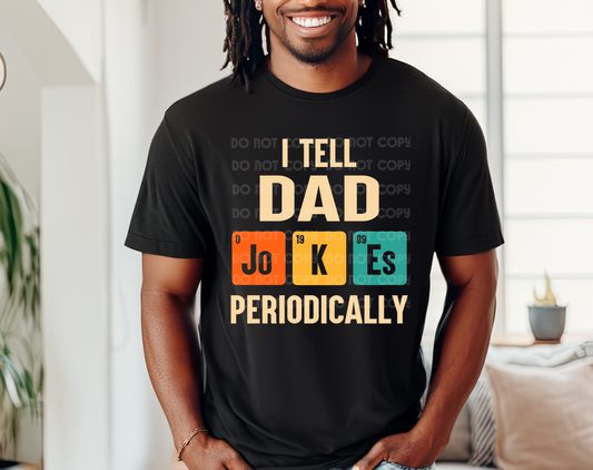 I Tell Dad Jokes Periodically DTF Transfer