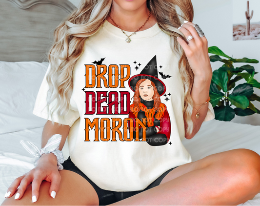 Drop Dead Moron DTF Transfer