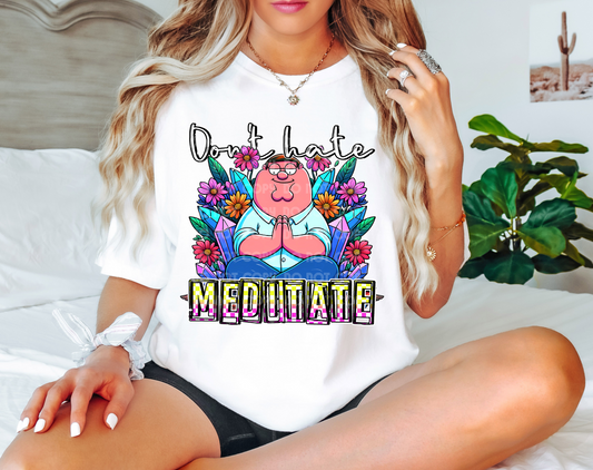 Don't Hate Meditate DTF Transfer