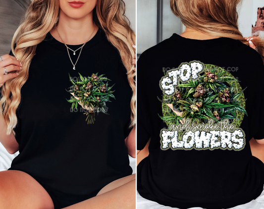 Stop And Smoke The Flowers DTF Transfer (Pocket must be purchased separately)