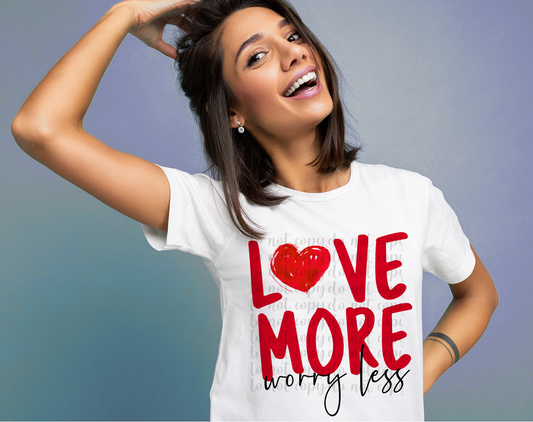 Love More Worry Less DTF Transfer