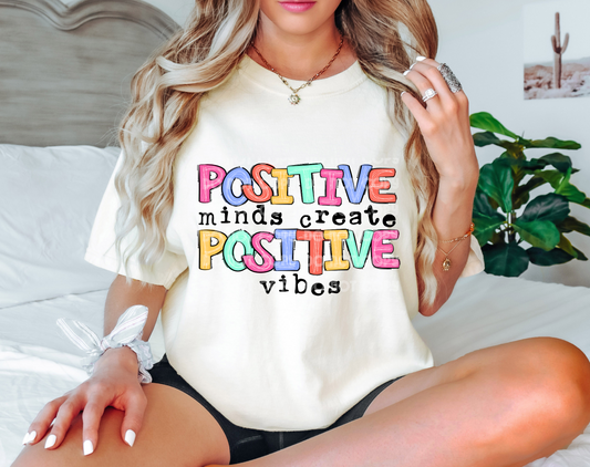 Positive Minds Create Positive Vibes DTF Transfer