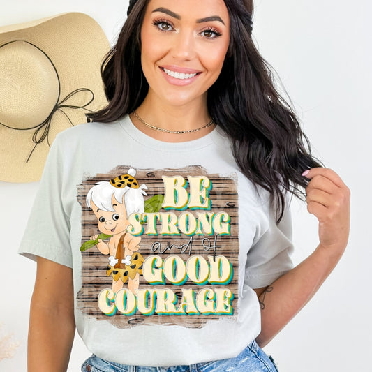 Be Strong and of Good Courage DTF Transfer